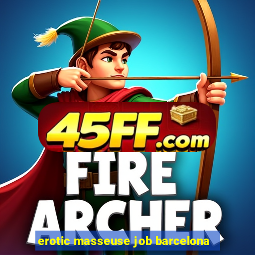 erotic masseuse job barcelona
